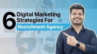 Top 6 Digital Marketing Strategies to Grow Your Recruitment Agency in 2025 