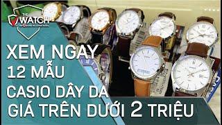 [XEM NGAY] 12 Mẫu Đồng hồ Casio DÂY DA - Giá TRÊN DƯỚI 2 Triệu đồng | ĐỒNG HỒ THE WATCH