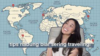 Tips nabung biar sering traveling! | Cara liburan hemat tapi tetep nyaman :)