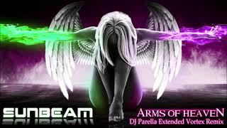 Sunbeam - Arms of Heaven (DJ Parella Extended Vortex Remix)