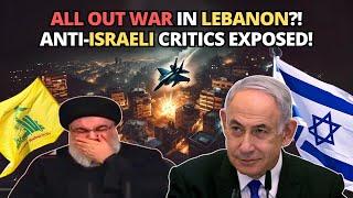 All Out War in Lebanon?! Anti-israeli Critics Exposed!