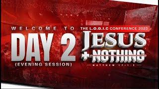Jesus + Nothing Conference 2025 (Day 2 Evening Session) | The LOGIC Church | 29th May 2025