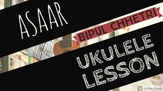 Asaar - UKULELE LESSON -  Bipul Chhetri - Nepali Song Ukulele Tutorial