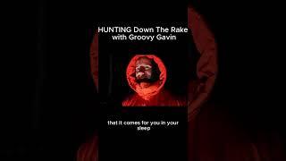 HUNTING Down The Rake with Groovy Gavin