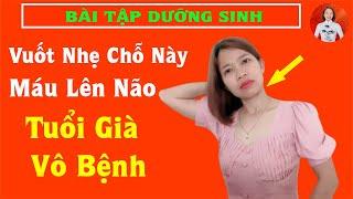 Người Sau 50 Tuổi Sáng Dậy Vuốt Nhẹ Chỗ Này Máu Thông Lên Não-Tuổi Già Vô Bệnh|Cẩm Nang Sức Khỏe