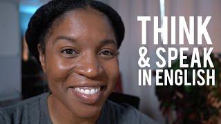 THINK AND SPEAK IN ENGLISH | How To Talk About Your Daily Life Fluently In English