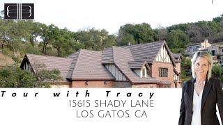 Tour with Tracy- 15615 Shady Lane, Los Gatos