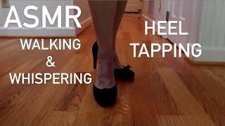 ASMR | WALKING & WHISPERING (HEEL TAPPING, WHISPERING) | Lynn Rasmussen