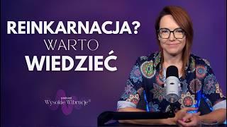 Reinkarnacja – Czy Istnieje? Co Może Ci Dać TA Perspektywa? | WYSOKIE WIBRACJE #219