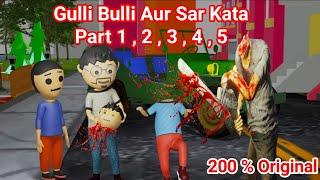 Gulli Bulli Aur Sar Kata Part 1,2,3,4,5 | Mr Meat Horror Story | Make Joke Horror Story