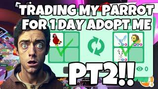 Trading my Parrot for 1 Day Adopt Me (PART 2!!!)