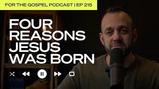 4 Reasons Jesus Was Born | Costi Hinn | EP 215