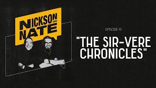 Nickson and Nate - Episode 10: "The Sir-vere Chronicles"