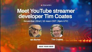 Meet YouTube streamer developer Tim Coates | Winter Webinars 2024 with Ian Barker