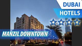 Manzil Downtown 4 ⭐⭐⭐⭐ | Review Hotel in Dubai, UAE