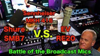 Battle of the Broadcast MIcs - Shure SMB7 vs EV RE20 vs Senneiser MKH416