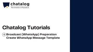 chatalog Tutorials | Broadcast WhatsApp Step 2 - Create WhatsApp Message Template | WABA | English