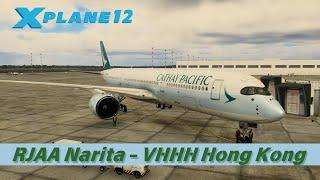 X-Plane 12.1.2-b1 | RJAA Tokyo-Narita Int'l, Japan to VHHH Hong Kong, China | FF A350-900XWB |