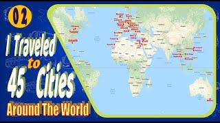 I traveled to 45 cities around the world