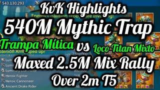 Lords Mobile. KvK Highlights. 540m Mythic Trap. 2.5m Rally Over 2m T5. Lords Mobile ESP. Rally Trap