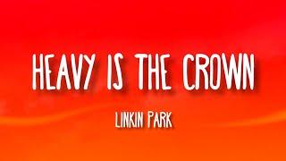 Linkin Park - Heavy Is the Crown (Lyrics)