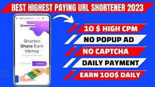 10$ CPM | BEST URL SHORTENER 2023 | HIGHEST PAYING URL SHORTENER | NO POPUP ADS | NO CAPTCHA