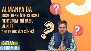 Kısmi Denklikle Almanya'da Çalışma ve Oturum İzni Nasıl Alınır? | 16d ve 19c Vize Süreci