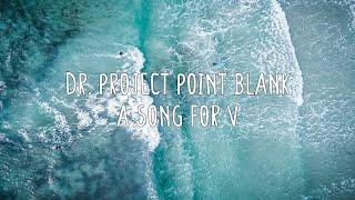 Dr. Project Point Blank - A Song For V (Lyrics & Comments)