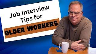 Career Coaching Advice for Older Workers in Interviews