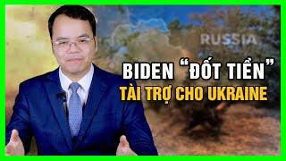 Hé Lộ Cách Biden “Đốt Tiền” Khi Tài Trợ Cho Ukraine || Bàn Cờ Quân Sự