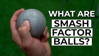 What are Smash Factor Balls?