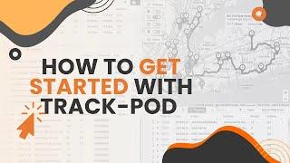 How to get started with new Track-POD