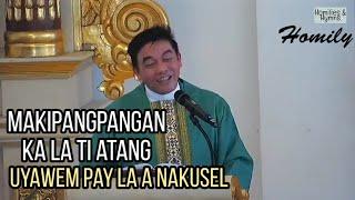 SAAN KA NAIMOT NGEM TAY HANDAM DI UNDAS NAKA REF PYLANG | Ilocano Homily | Fr. Rufo Abaya