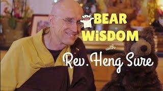 Bear Wisdom with Rev. Heng Sure (Ep 01)