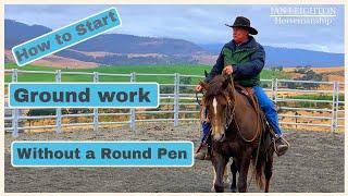 How To Start Groundwork Without A Round Pen