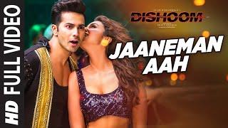 JAANEMAN AAH  Full Video Song | DISHOOM | Varun Dhawan| Parineeti Chopra | Pritam | Latest Song