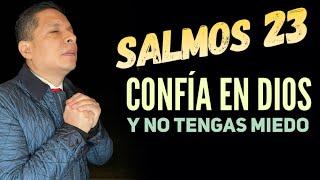 Salmos 23  Confía en Dios y No tengas miedo de nada