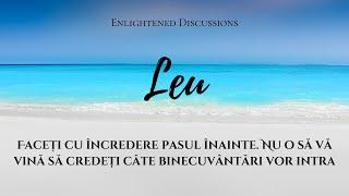 Leu - Faceți cu încredere pasul înainte. Nu o să vă vină să credeți câte binecuvântări vor intra[CC]