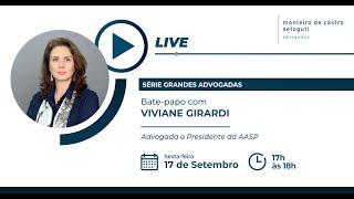 SÉRIE GRANDES ADVOGADAS - Bate-papo com VIVIANE GIRARDI