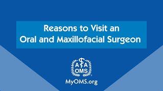 Reasons to Visit an Oral and Maxillofacial Surgeon