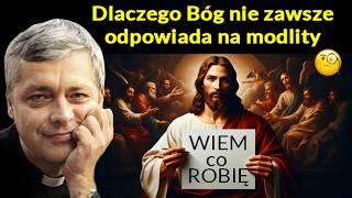 Dlaczego Bóg nie zawsze odpowiada na nasze modlitwy? - Ks. Piotr Pawlukiewicz