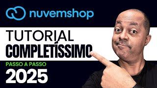 Tutorial COMPLETO NUVEMSHOP passo a passo para iniciantes 2025