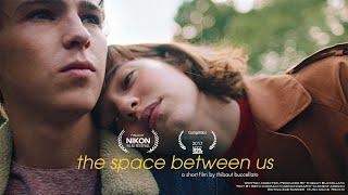 THE SPACE BETWEEN US | Nikon Film Festival [MULTI SUBTITLES]