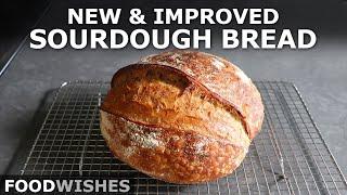 How to Bake Sourdough Bread (New & Improved Recipe) | Food Wishes