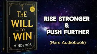 The Will to Win: Rise Stronger and Push Further (Audiobook)