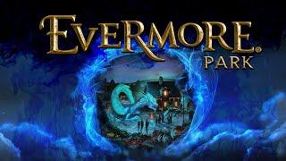 Our Trip To EVERMORE PARK