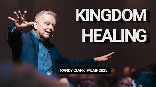 Kingdom Healing | MLMP 2025  // Randy Clark