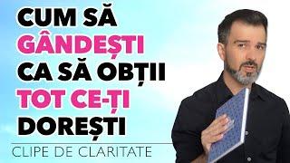 Cum să gandesti ca să obtii tot ce ti doresti - Daniel Cirț