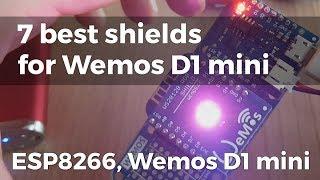 7 best shields for Wemos D1 mini (ESP8266, ESP8285, Arduino IDE)