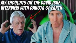 My Thoughts On Another David Icke Interview - Dakota of Earth